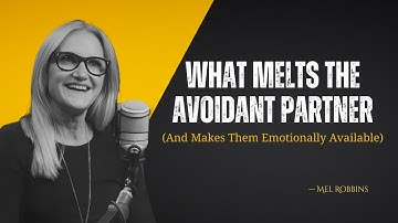What Melts the Avoidant Partner(And Makes Them Emotionally Available)__ Mel Robbins #motivation
