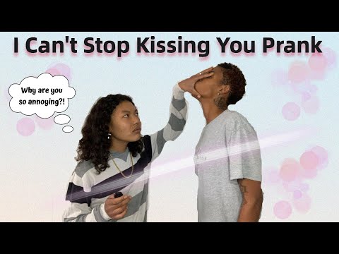 I Can Not Stop Kissing You !!PRANK!! 😘😘😘