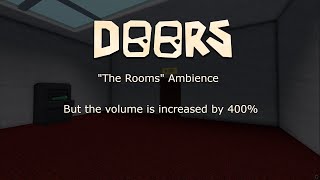 Roblox Doors The Rooms Ambience, But The Volume Is Increased By 400%