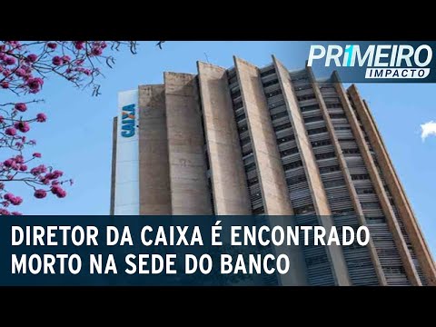 Diretor da Caixa Econômica Federal é encontrado morto na sede do banco | Primeiro Impacto (20/07/22)