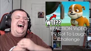 PAW PATROL PART 3 | Unnecessary Censorship | W14 | Reaction Video \\\\ Try Not To Laugh