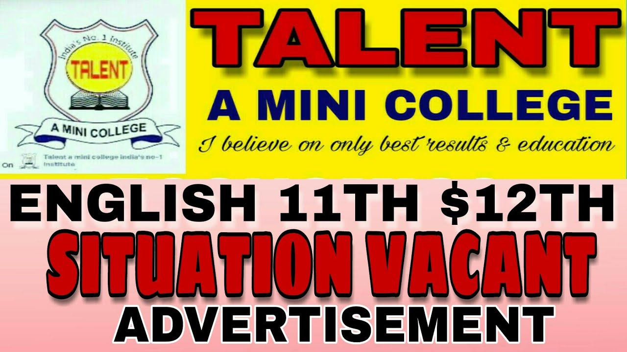 Advertisement Situation Vacant || situation vacant for 11th $ 12th class || Talentaminicollege ||