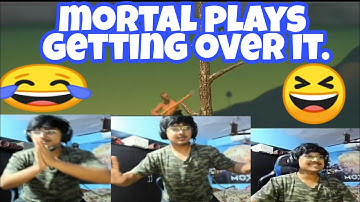 #Mortal plays getting over it funny video😂😂