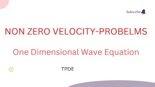 Problem:4 Non zero velocity | One dimensional wave equation Non zero velocity problem