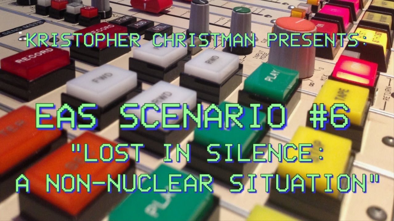 KC Presents - EAS Scenario #6: Lost in Silence - A Non-Nuclear Situation