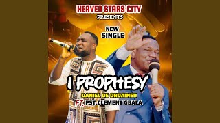 I PROPHESY - Daniel De Ordained