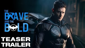 BATMAN: The Brave and the Bold - Teaser Trailer Concept | Jensen Ackles, James Gunn