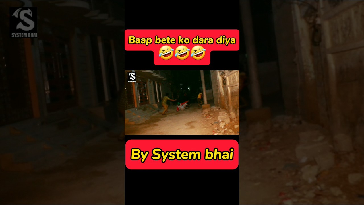 Baap Bete ko Dara diya😂😂 | By System bhai 