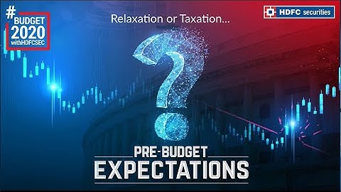 Pre-Budget Expectations | HDFC Securities
