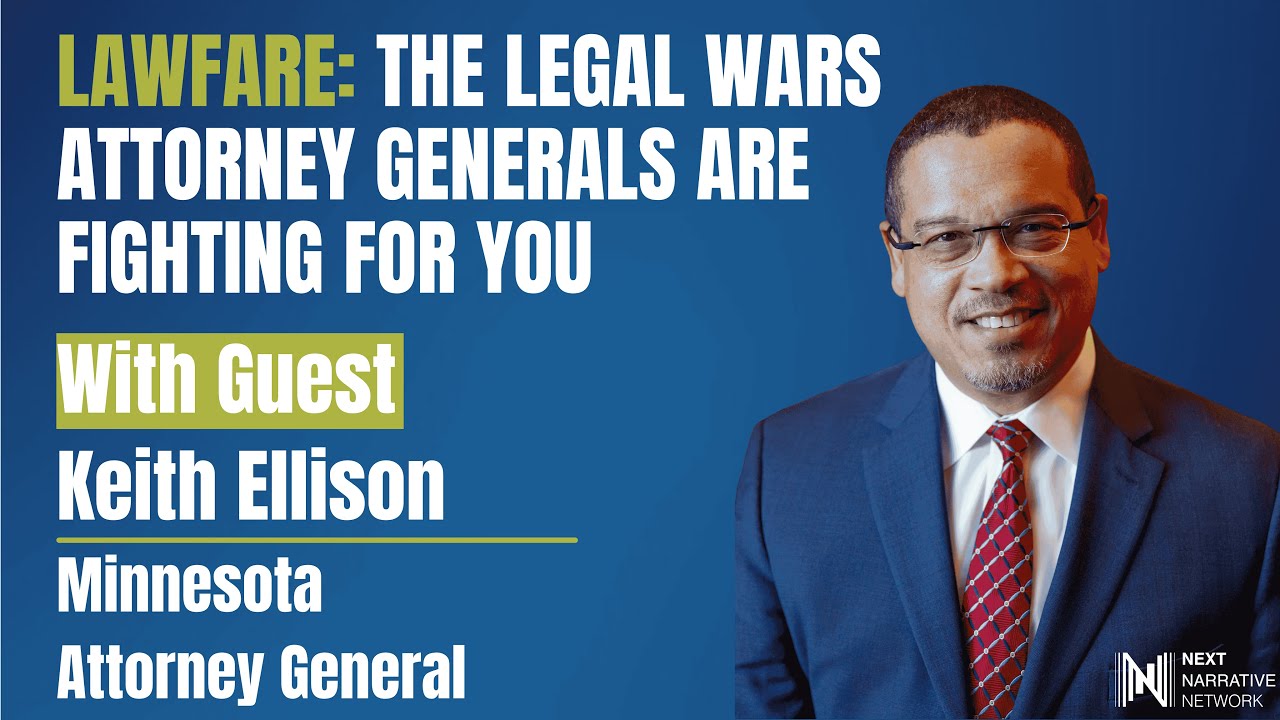 Lawfare: The Legal Wars Attorneys General Are Fighting for You With Minnesota Attorney General Keith Ellison