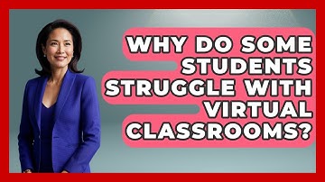 Why Do Some Students Struggle With Virtual Classrooms? | Teacher Tech Toolbox News