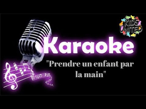 Karaoké : " Prendre Un Enfant Par La Main" - Kids United & Claudio Capéo