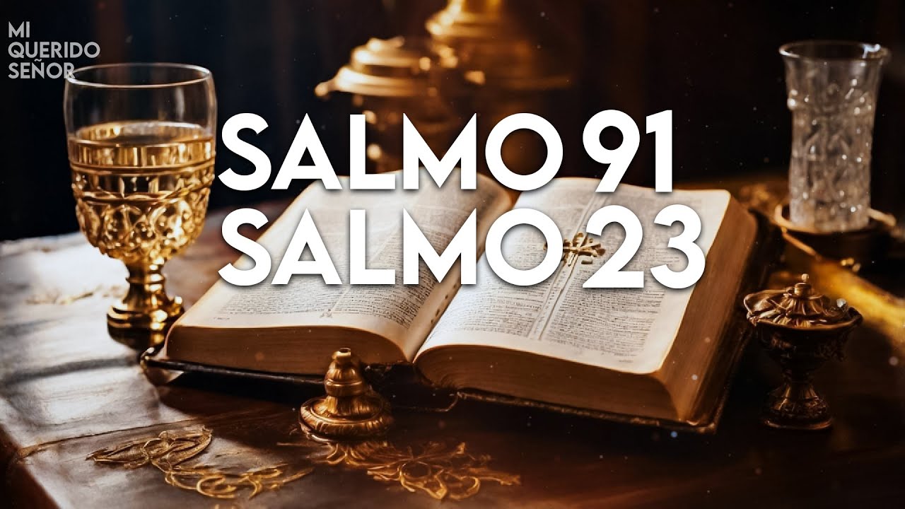 Salmo 23 y Salmo 91 | palabras que traen dirección, fe y consuelo