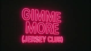 Britney Spears - Gimme More (Jersey Club Remix) [Re-edit & Extended]