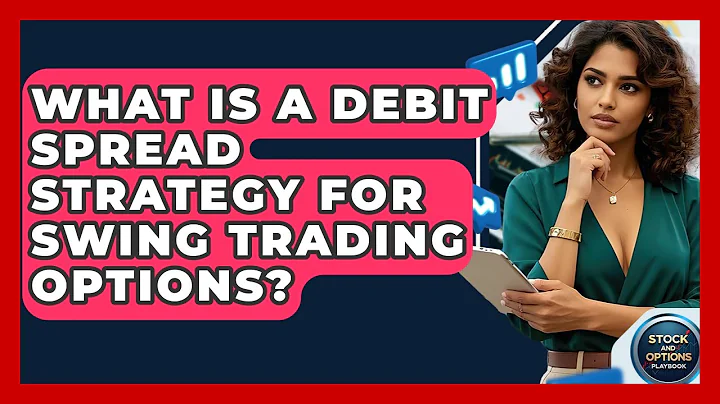 What Is A Debit Spread Strategy For Swing Trading Options? - Stock and Options Playbook