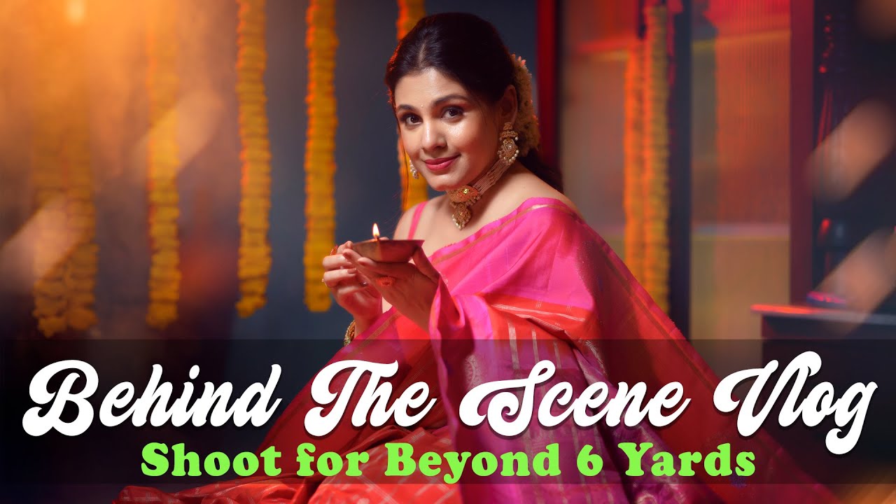 Behind the Scenes  Vlog of a Saree Shoot | Beyond 6 Yards | 