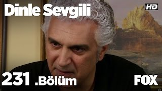 Dinle Sevgili 231. Bölüm