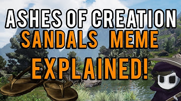 Ashes of Creation - Sandals Meme Explained