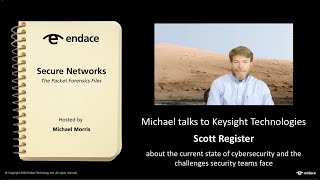 Secure Networks Ep 8  - The Packet Forensics Files -  Scott Register,  Keysight Technologies