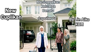 Meninggalkan Keluarga Benalu (New Cuplikan 21) Lin Aiko - KBM app
