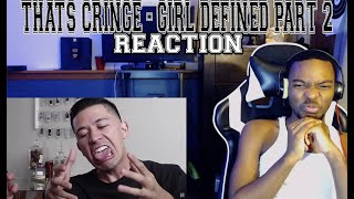 THAT'S CRINGE: Girl Defined (Part 2) - Cody Ko \& Noel Miller - REACTION