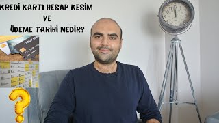 Kredi Kartı Hesap Kesim Ve Ödeme Tarihi Nedir?