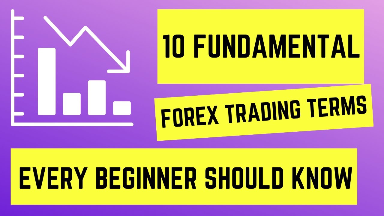 10 Fundamental Forex Trading Terms Every Beginner Should Know - YouTube