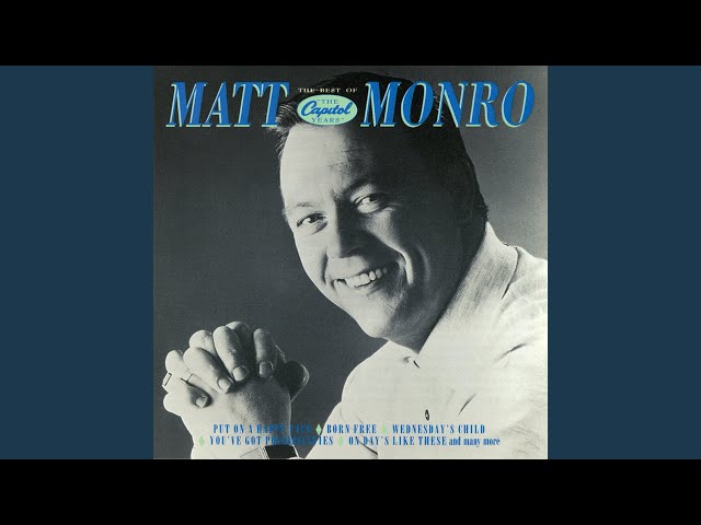 MATT MONRO - IF SHE WALKED INTO MY LIFE TODAY