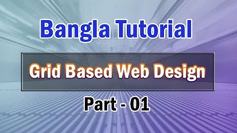 Grid Based Web Design Bangla Tutorial (Part-01)