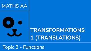 Transformations 1 - translations [IB Maths AA SL/HL]