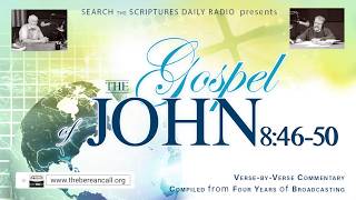 John 8:46-50 - A Verse by Verse Study with Dave Hunt and T. A. McMahon
