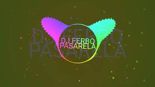 Pasarela Remix - Dj Ferbo