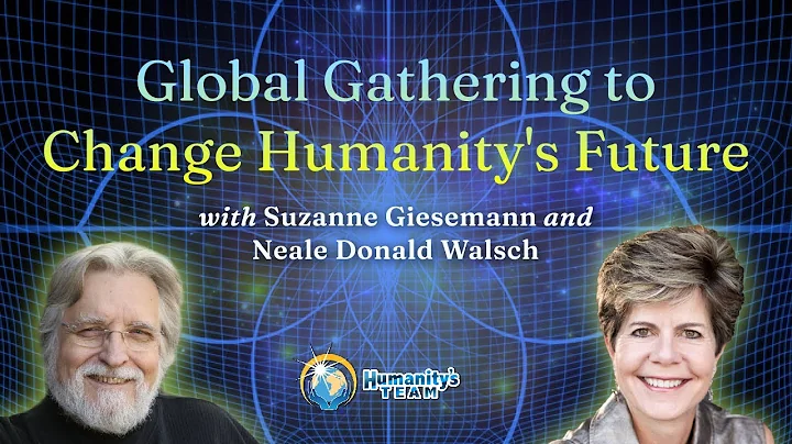 Global Gathering to Change Humanity's Future with ...