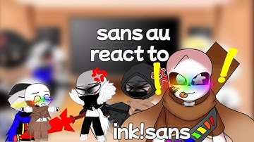 Sans au react to ink!sans||part 1||My Au||lazy||@Lunalimen_Bam._heha||