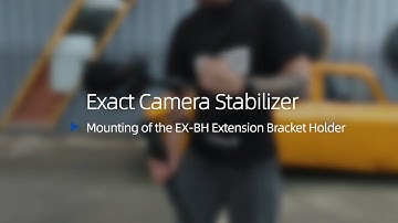 Exact Camera Stabilizer Mounting of EX BH Extension Bracket Holder