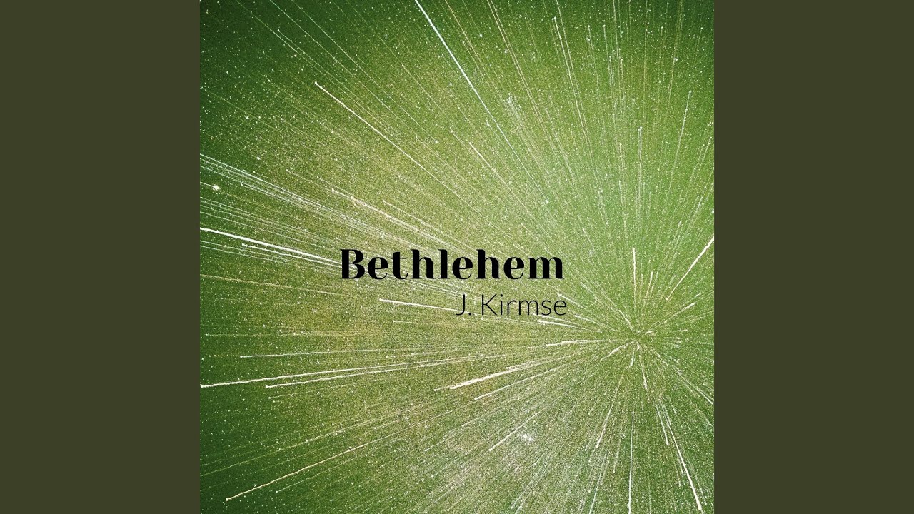 Watch Bethlehem on YouTube Watch Bethlehem on YouTube