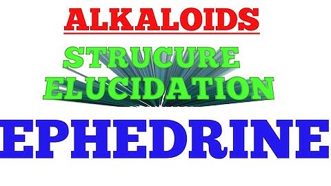 STRUCTURE ELUCIDATION OF EPHEDRINE#EPHEDRINE