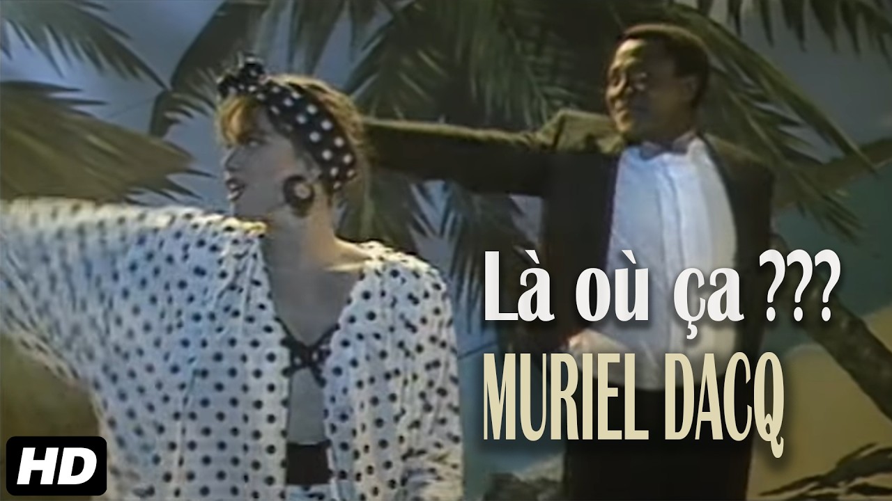 Muriel Dacq - Là où ça ??? (Clip officiel HD)