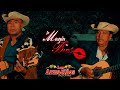 Los Armadillos de la Sierra - La Magia de tus Besos ( video Oficial )