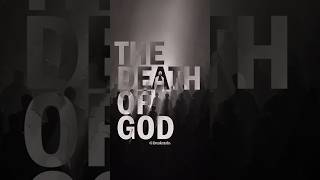 THE DEATH OF GOD #criticalthinking #thoughtexperiment #logic