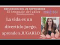 20 de Septiembre La vida es un divertido juego, aprende a jugarlo | Melody Beattie