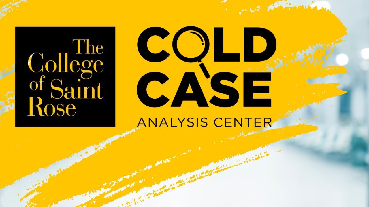 The Cold Case Analysis Center at The College of Saint Rose