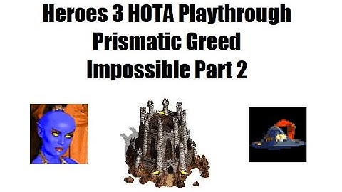 Heroes 3 HOTA Playthrough: Prismatic Greed (Impossible) Part 2
