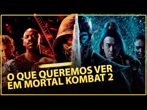 TUDO O QUE QUEREMOS VER EM MORTAL KOMBAT 2 | NOVO FILME CONFIRMADO