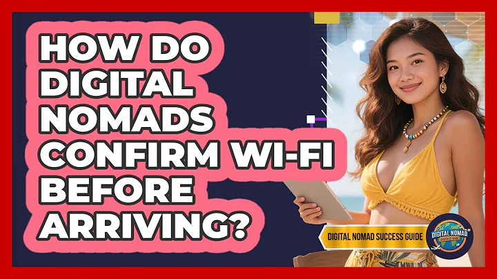 How Do Digital Nomads Confirm Wi-Fi Before Arriving?