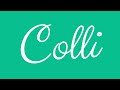 Learn How To Write The Name Colli Signature Style In Cursive Writing Learn How To Write The Name Colli Signature Style In Cursive Writing