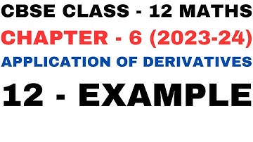 12 Example l Chapter6 Application of Derivatives l example12 l Class12th Maths l NEW NCERT 2023-24