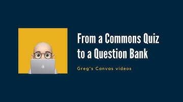 Canvas  - Commons Quiz to Question Bank