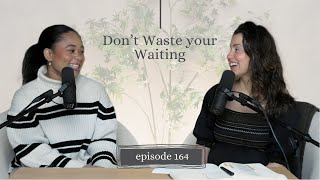 Don't Waste Your Waiting  Singleness with Alia Jones