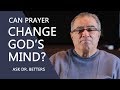 Can Prayer Change God's Mind?